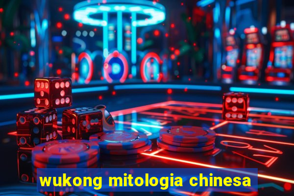 wukong mitologia chinesa